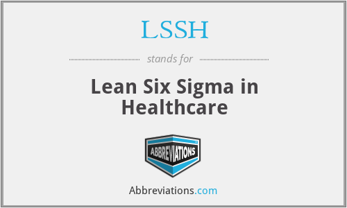 LSSH - Lean Six Sigma in Healthcare
