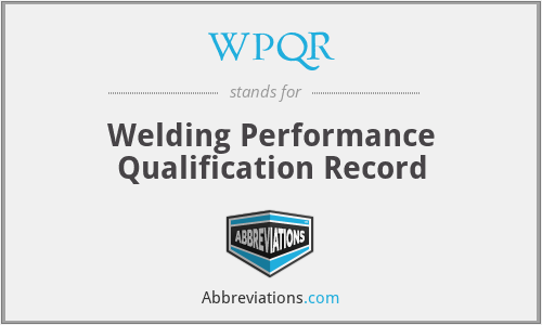 WPQR - Welding Performance Qualification Record