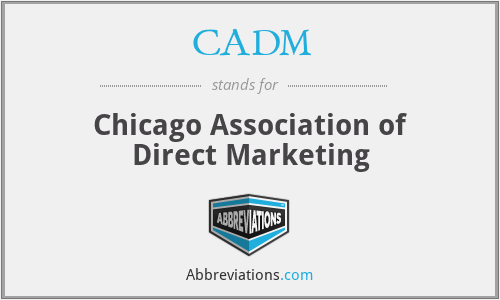 CADM - Chicago Association of Direct Marketing
