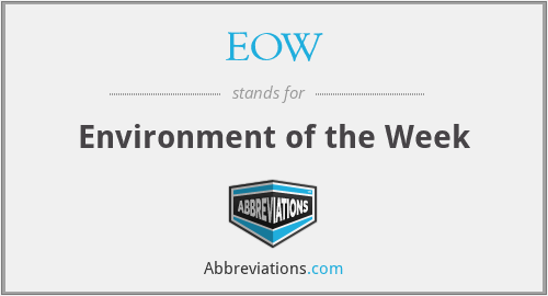 EOW - Environment of the Week