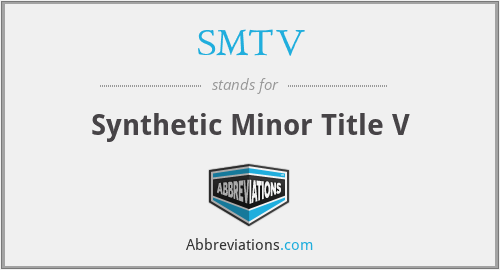 SMTV - Synthetic Minor Title V