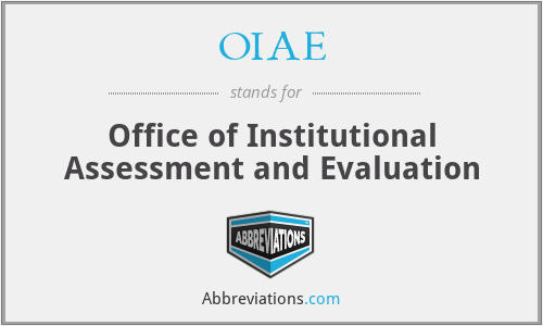 OIAE - Office of Institutional Assessment and Evaluation