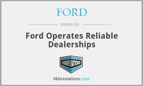 FORD - Ford Operates Reliable Dealerships