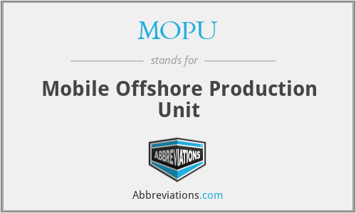 MOPU - Mobile Offshore Production Unit