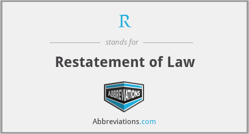 R - Restatement of Law
