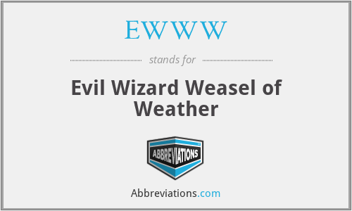 EWWW - Evil Wizard Weasel of Weather