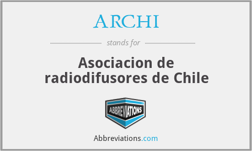 ARCHI - Asociacion de radiodifusores de Chile