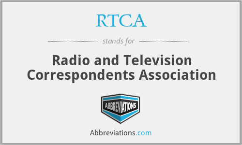 RTCA - Radio and Television Correspondents Association