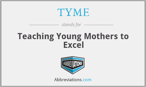 TYME - Teaching Young Mothers to Excel