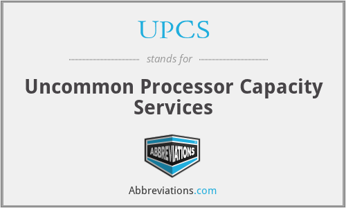UPCS - Uncommon Processor Capacity Services