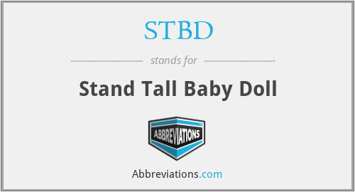STBD - Stand Tall Baby Doll
