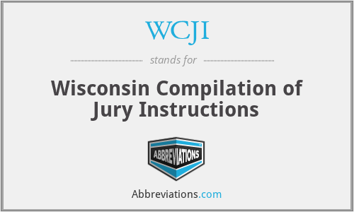 WCJI - Wisconsin Compilation of Jury Instructions