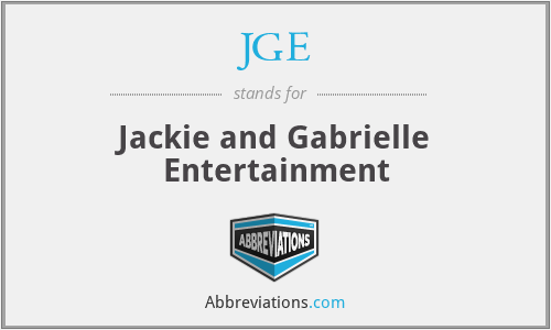 JGE - Jackie and Gabrielle Entertainment