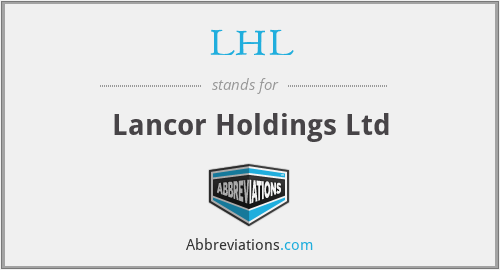 LHL - Lancor Holdings Ltd