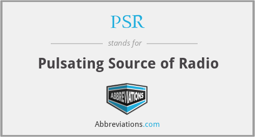 PSR - Pulsating Source of Radio