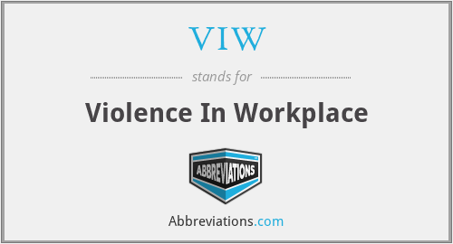 VIW - Violence In Workplace