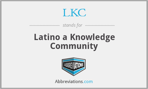 LKC - Latino a Knowledge Community