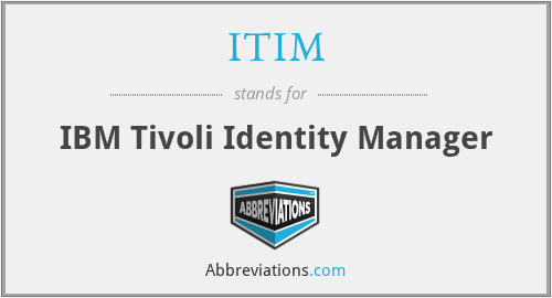 ITIM - IBM Tivoli Identity Manager