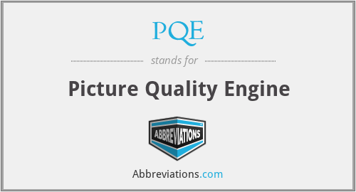 PQE - Picture Quality Engine