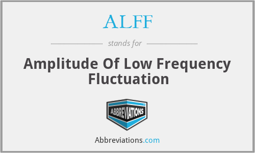 ALFF - Amplitude Of Low Frequency Fluctuation