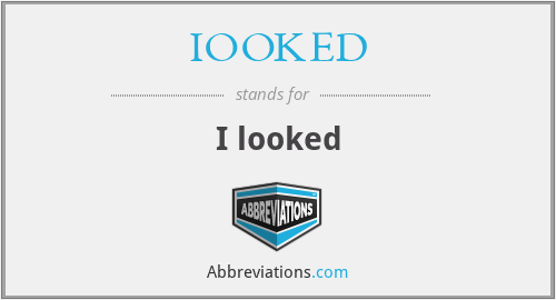 IOOKED - I looked