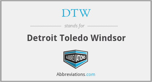 DTW - Detroit Toledo Windsor