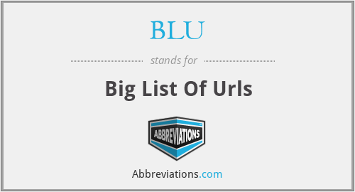 BLU - Big List Of Urls