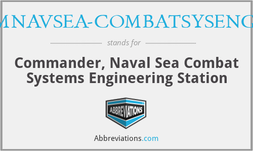 COMNAVSEA-COMBATSYSENGSTA - Commander, Naval Sea Combat Systems Engineering Station