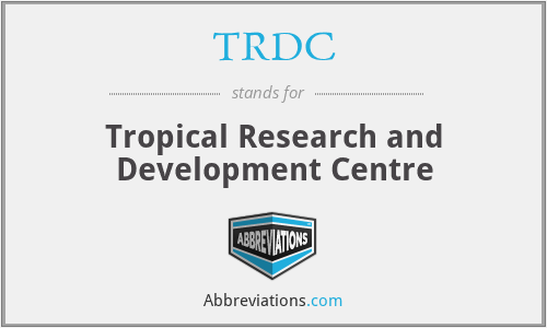 TRDC - Tropical Research and Development Centre