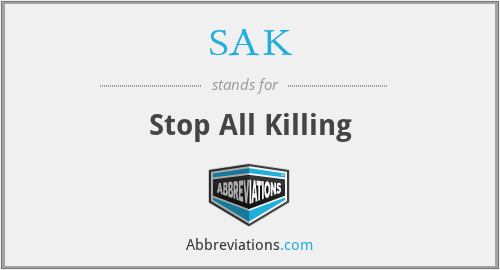 SAK - Stop All Killing