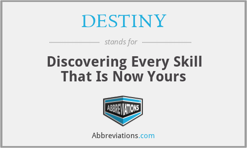 DESTINY - Discovering Every Skill That Is Now Yours
