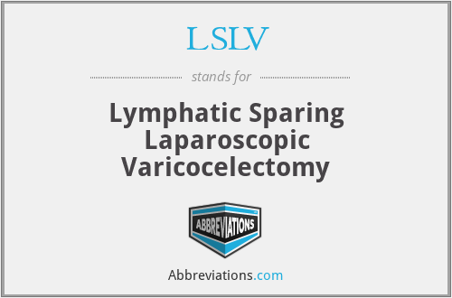 LSLV - Lymphatic Sparing Laparoscopic Varicocelectomy