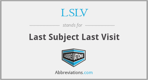 LSLV - Last Subject Last Visit
