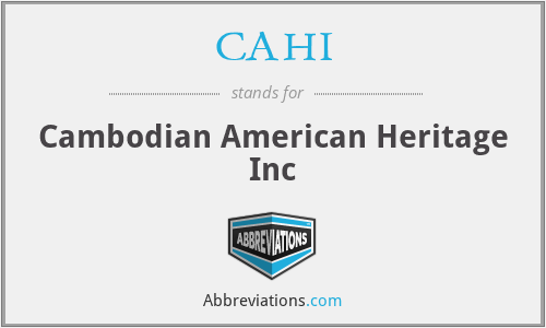 CAHI - Cambodian American Heritage Inc