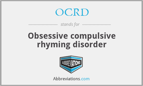 OCRD - Obsessive compulsive rhyming disorder