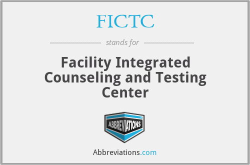 FICTC - Facility Integrated Counseling and Testing Center