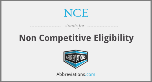 NCE - Non Competitive Eligibility