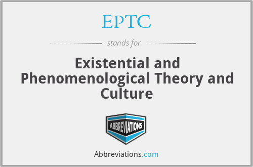 EPTC - Existential and Phenomenological Theory and Culture