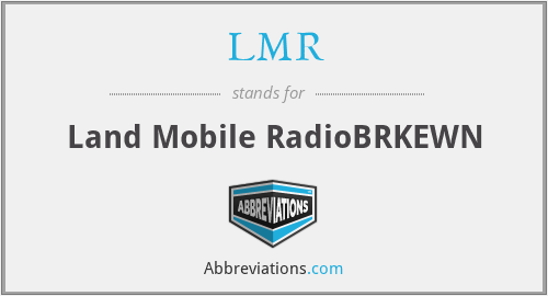 LMR - Land Mobile RadioBRKEWN