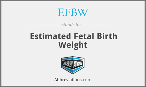 EFBW - Estimated Fetal Birth Weight