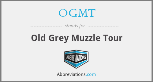 OGMT - Old Grey Muzzle Tour