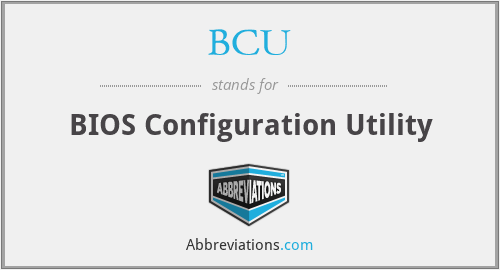 BCU - BIOS Configuration Utility