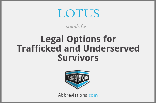 LOTUS - Legal Options for Trafficked and Underserved Survivors
