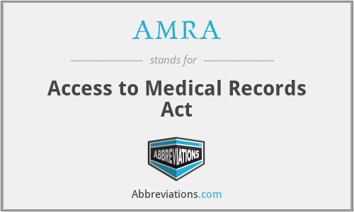 AMRA - Access to Medical Records Act