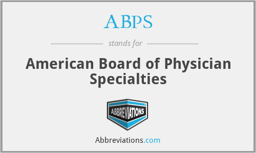 ABPS - American Board of Physician Specialties