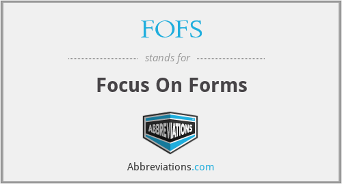 FOFS - Focus On Forms