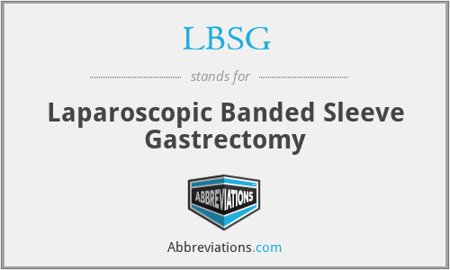 LBSG - Laparoscopic Banded Sleeve Gastrectomy