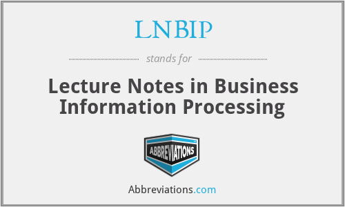 LNBIP - Lecture Notes in Business Information Processing