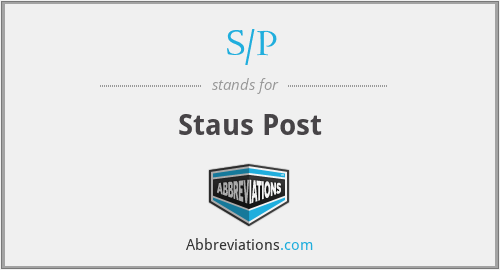 S/P - Staus Post
