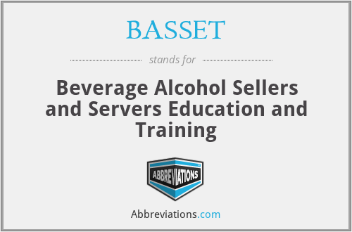 BASSET - Beverage Alcohol Sellers and Servers Education and Training